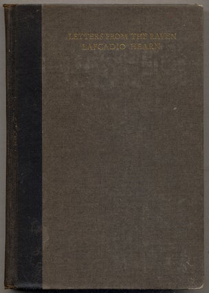 Item #394429 Letters from The Raven: Being the Correspondence of Lafcadio Hearn with Henry...