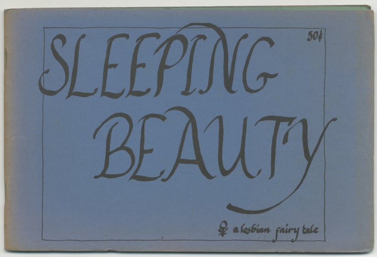 Item #394539 Sleeping Beauty: A Lesbian Fairy Tale. Gail and Vicki.