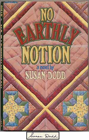 Item #394584 No Earthly Notion. Susan DODD.