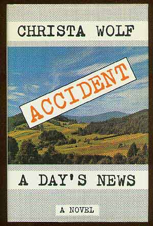 Item #39468 Accident A Day's News. Christa WOLF.