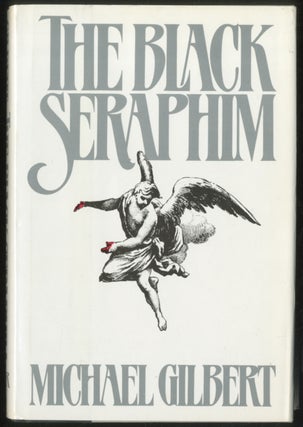 Item #394734 The Black Seraphim. Michael GILBERT
