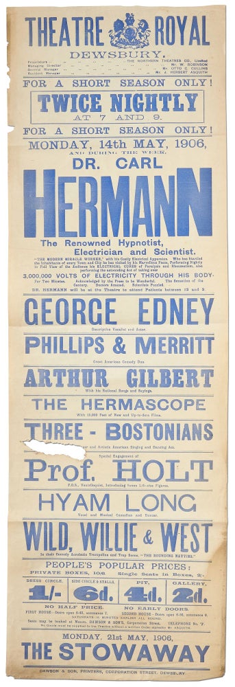 Item #395138 [Broadside]: Theatre Royal, Dewsbury: Dr. Carl Hermann The Renowned Hypnotist, Electrician and Scientist "The Modern Miracle Worker" with his Costly Electrical Apparatus... performing the astounding Act of taking over 3,000,000 Volts of Electricity Through his Body. For Two Minutes.