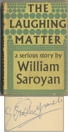 Item #395227 The Laughing Matter. William SAROYAN