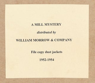File Copy Dust Jackets 1952-1954: A Mill Mystery Distributed by William Morrow & Company