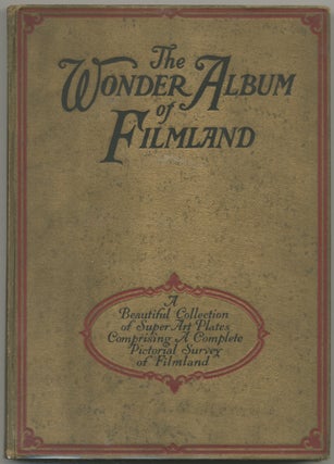 Item #395446 The Wonder Album of Filmland: A Complete Pictorial Survey of Screenland