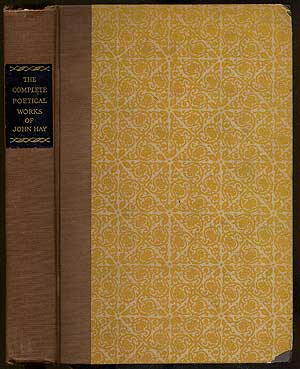 Item #395540 The Complete Poetical Works of John Hay. John HAY