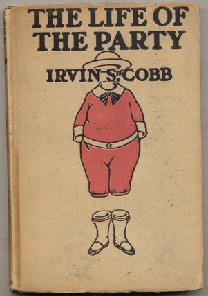 Item #395595 The Life of the Party. Irvin S. COBB