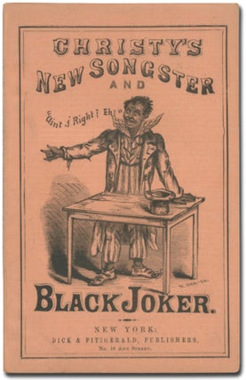 Item #395996 Christy's New Songster and Black Joker. E. Byron CHRISTY, William E. Christy