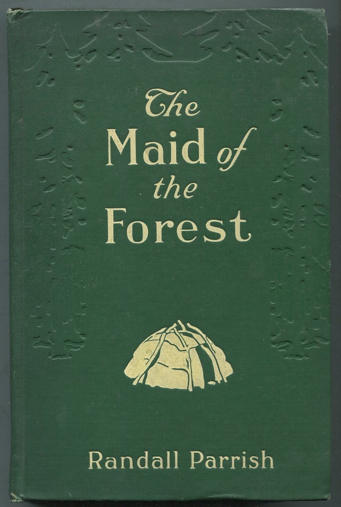 Item #396006 The Maid of the Forest: A Romance of St. Clair's Defeat. Randall PARRISH.