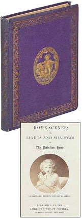 Item #396110 Home Scenes; or, Lights and Shadows of the Christian Home
