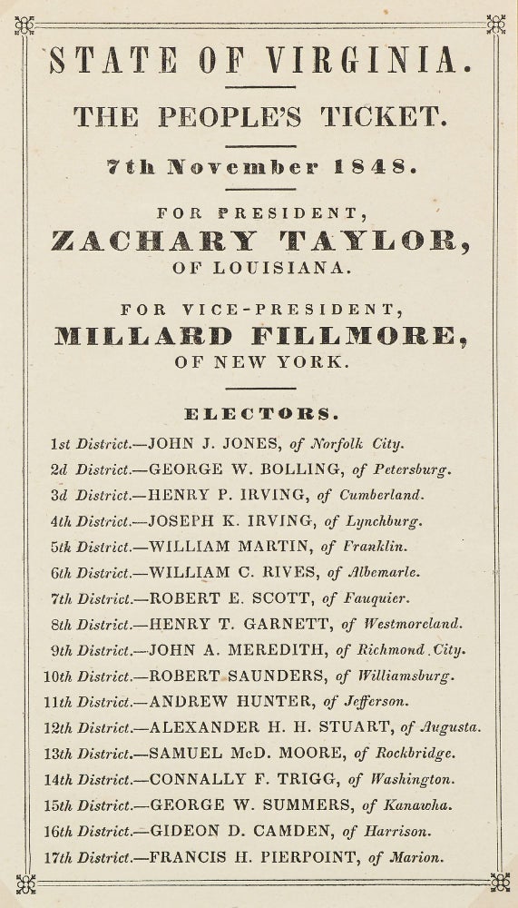Item #396123 [Small Broadside or Handbill]: State of Virginia. The People's Ticket. 7th November 1848. For President, Zachary Taylor, of Louisiana. For Vice-President, Millard Fillmore, of New York. Electors...