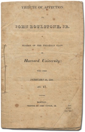 Item #396132 Tribute of Affection to John Roulstone, Jr. A Member of the Freshman Class in...