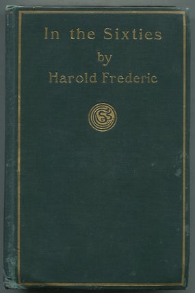 Item #396137 In the Sixties. Harold FREDERIC