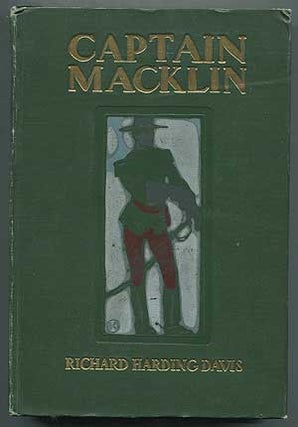 Item #396161 Captain Macklin: His Memoirs. Richard Harding DAVIS