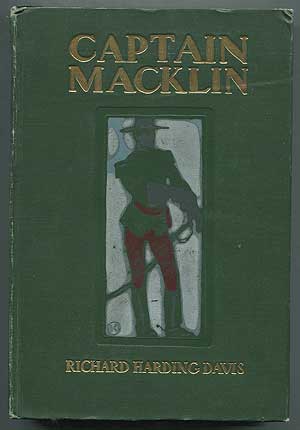 Item #396161 Captain Macklin: His Memoirs. Richard Harding DAVIS.