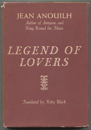 Item #396228 Legend of Lovers. Jean ANOUILH