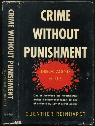 Crime Without Punishment: The Secret Soviet Terror Against America. Guenther REINHARDT.