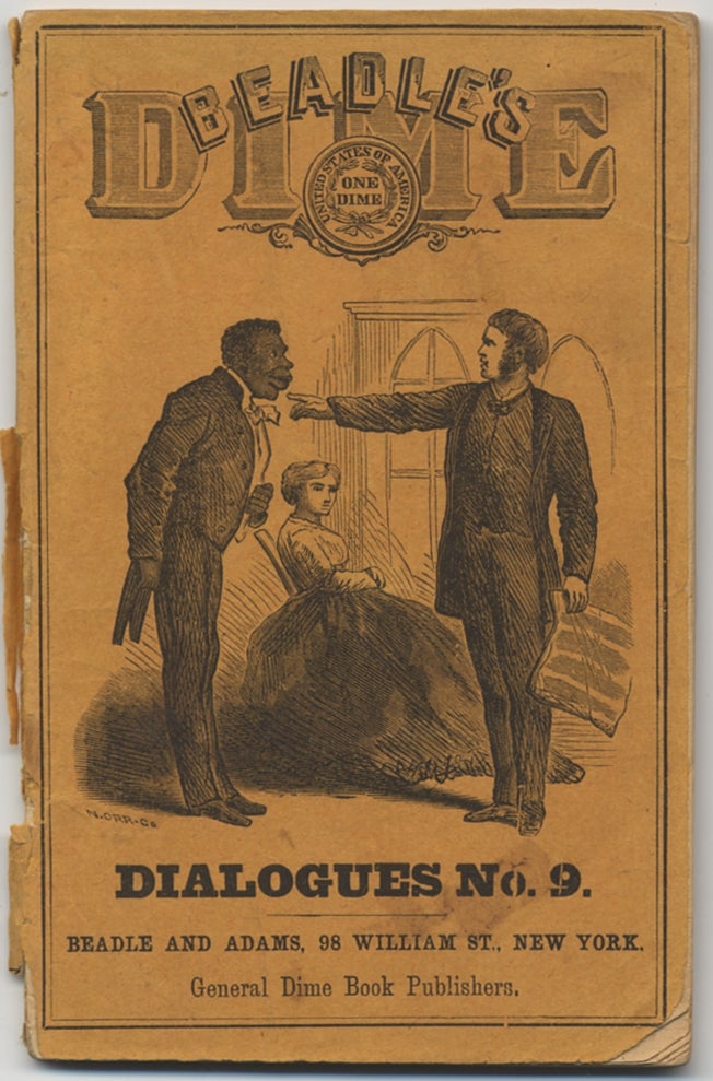 Item #396286 The Dime Dialogues No. 9: A New Collection of Choice Original Colloquies, Acting Dialogues, Minor Dramas, Debates, Etc., for Schools, Exhibitions, Parlors, Etc., Etc. Prepared Especially for This Series. Henry ST. JOHN, Charles G. West, John R. Craigholm, Alta Grant, Kate A. Peters, H. G. Dwight, G. S. L., Lucy A. Sharlette, Louis Legrand.