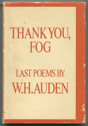 Item #396396 Thank You, Fog: Last Poems. W. H. AUDEN