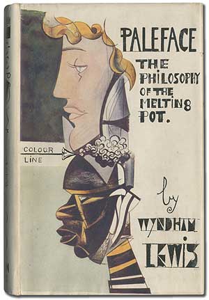 Item #396429 Paleface: The Philosophy of the `Melting-Pot'. Wyndham LEWIS.