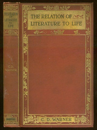 The Relation of Literature to Life. C. D WARNER.