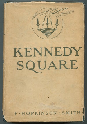 Item #396632 Kennedy Square. F. Hopkinson SMITH