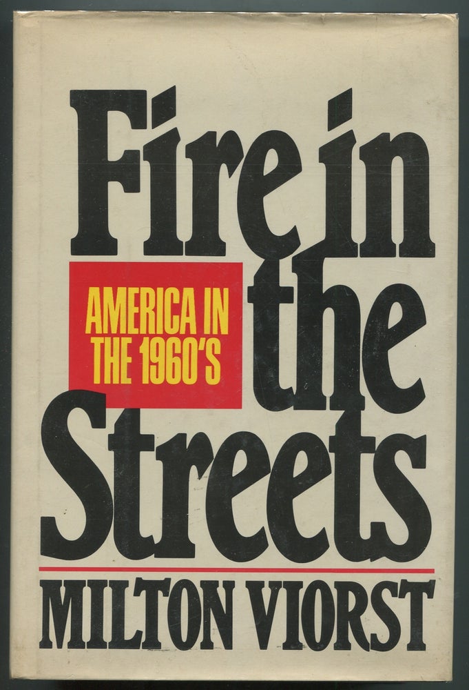 Item #396976 Fire in the Streets: America in the 1960s. Milton VIORST.