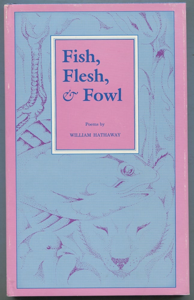 Item #397008 Fish, Flesh, & Fowl. William HATHAWAY.