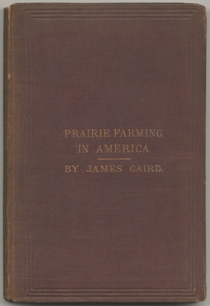 Item #397039 Prairie Farming in America. With Notes by the way on Canada and the United States. James CAIRD.
