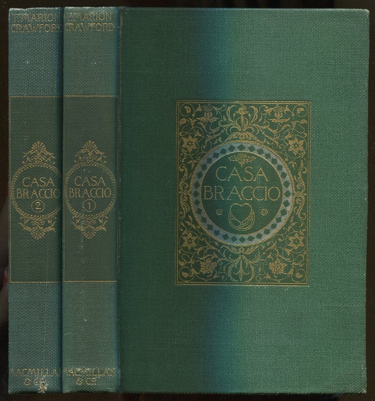 Item #397047 Casa Braccio: In Two Volumes. F. Marion CRAWFORD.