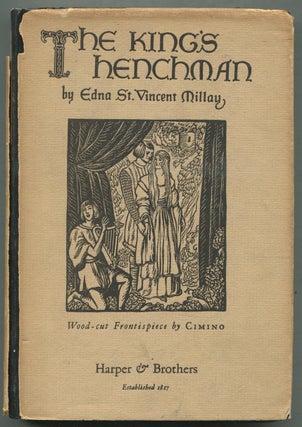 Item #397063 The King's Henchman: A Play in Three Acts. Edna St. Vincent MILLAY