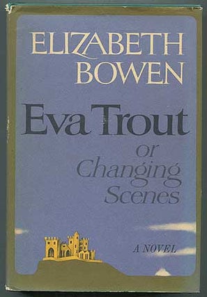 Item #397093 Eva Trout or Changing Scenes. Elizabeth BOWEN