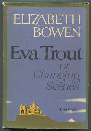 Item #397093 Eva Trout or Changing Scenes. Elizabeth BOWEN.