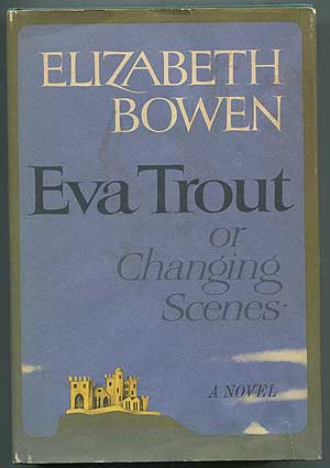 Item #397094 Eva Trout or Changing Scenes. Elizabeth BOWEN
