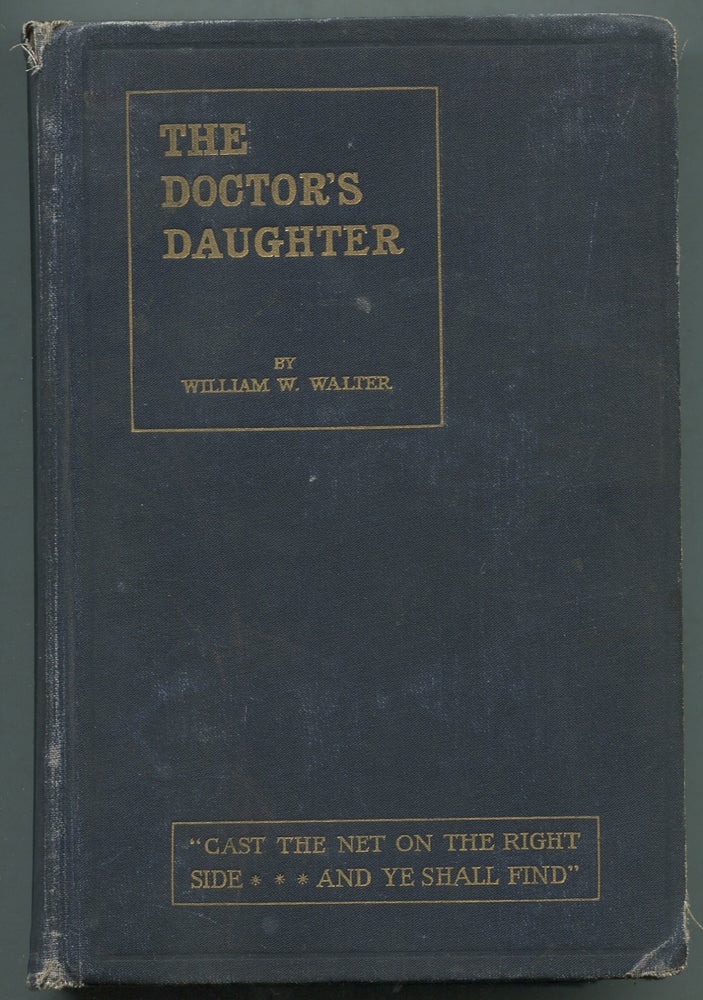 Item #397143 The Doctor's Daughter. William W. WALTER.