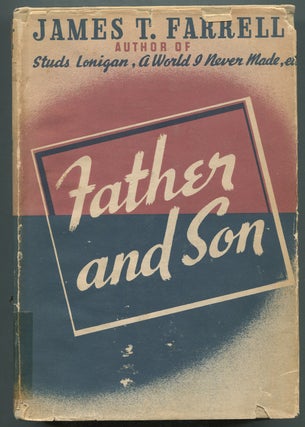 Item #397359 Father and Son. James T. FARRELL