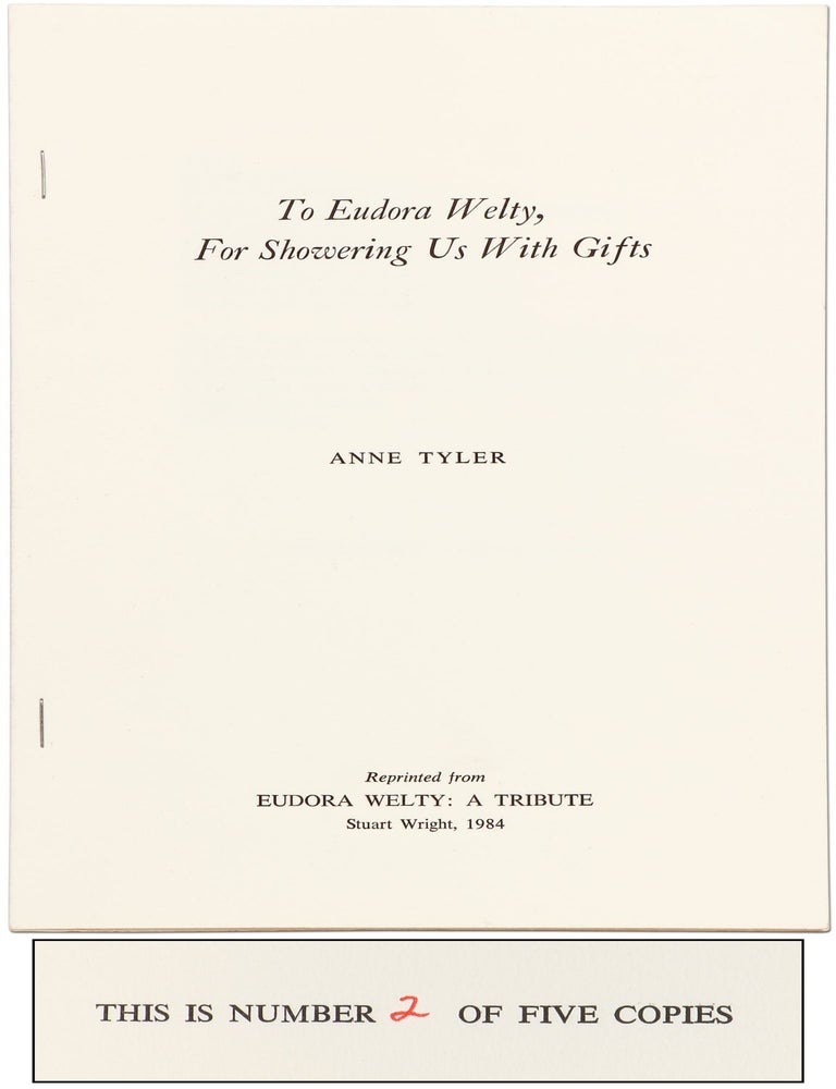 Offprint]: To Eudora Welty, For Showering Us With Gifts. Anne TYLER.