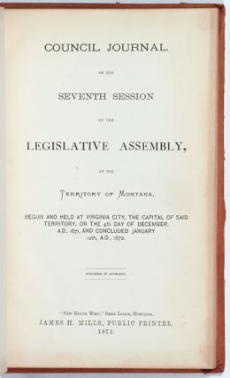Council Journal of the Seventh Session of the Legislative Assembly, of the Territory of Montana, Begun and Held at Virginia City...