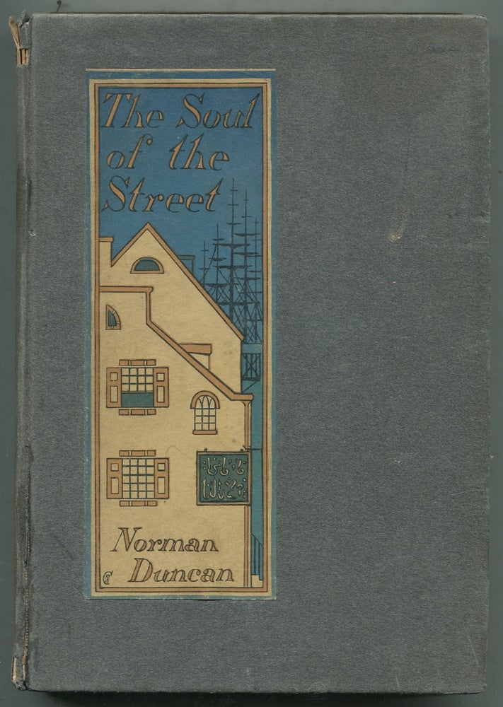 Item #397627 The Soul of the Street: Correlated Stories of the New York Syrian Quarter. Norman DUNCAN.