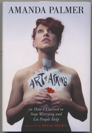 Item #397714 The Art of Asking or How I Learned to Stop Worrying and Let People Help. Amanda PALMER