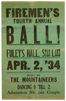 Item #397850 [Broadside]: Firemen's Fourth Annual Ball! Foley Hall, Star Lake. Apr. 2, '34. Music...