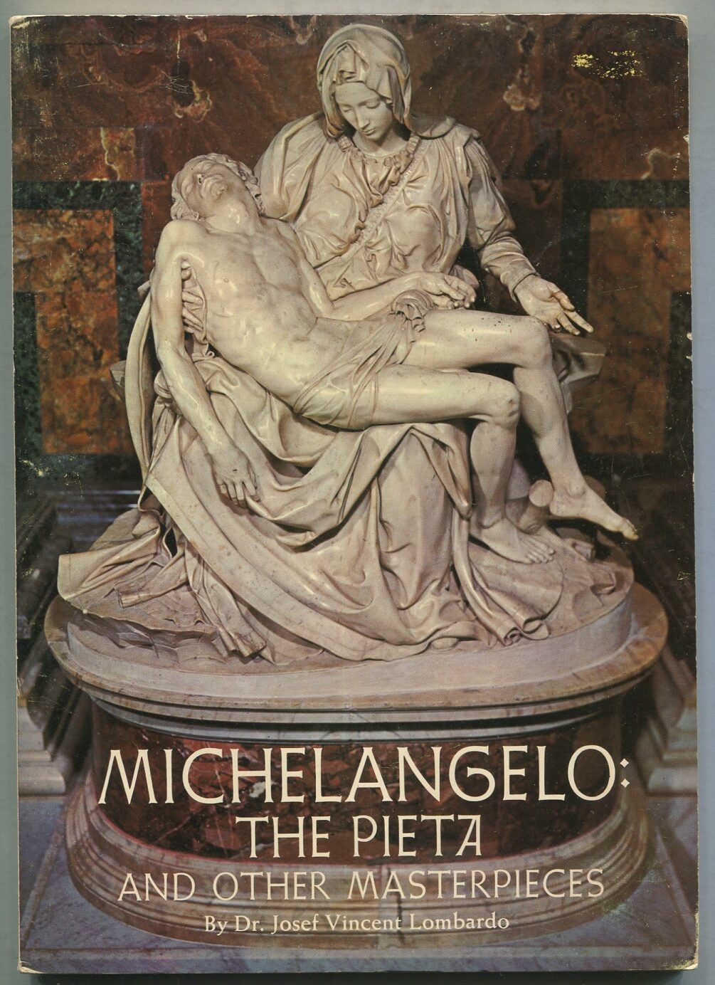 Michelangelo: The Pieta and Other Masterpieces | Josef Vincent