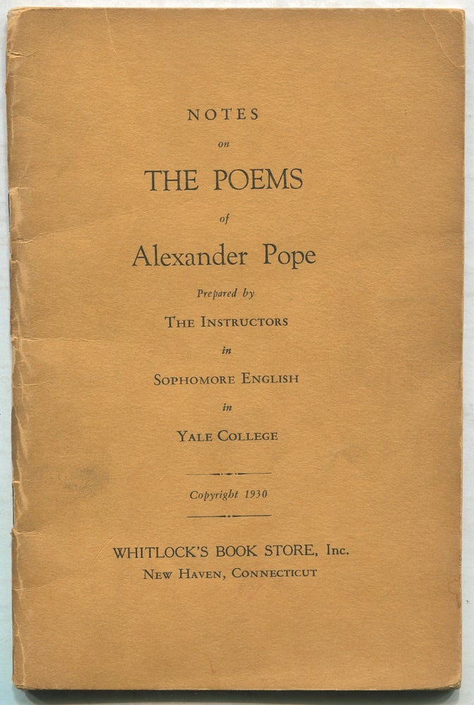 Item #398011 Notes on The Poems of Alexander Pope: Prepared by The Instructors in Sophomore English in Yale College