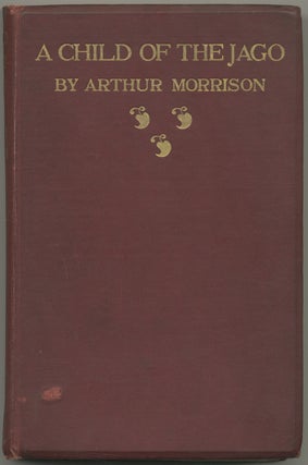 Item #398033 A Child of the Jago. Arthur MORRISON