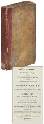 Item #398080 Plain Discourses on the Laws or Properties of Matter: Containing the Elements or...
