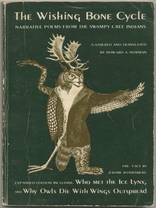 The Wishing Bone Cycle: Narrative Poems from the Swampy Cree Indians. Howard A. NORMAN, gathered and.