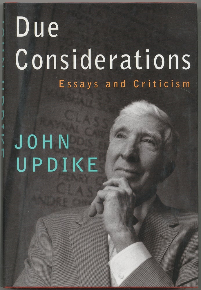 Item #398190 Due Considerations: Essays and Criticism. John UPDIKE.
