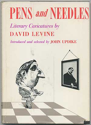 Item #398202 Pens and Needles: Literary Caricatures. David LEVINE, John Updike.