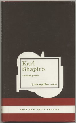 Item #398332 Karl Shapiro Selected Poems. Karl SHAPIRO, John Updike