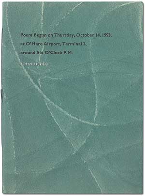Item #398400 Poem Begun on Thursday, October 14, 1993 at O'Hare Airport, Terminal 3, around Six O'Clock P.M. John UPDIKE.